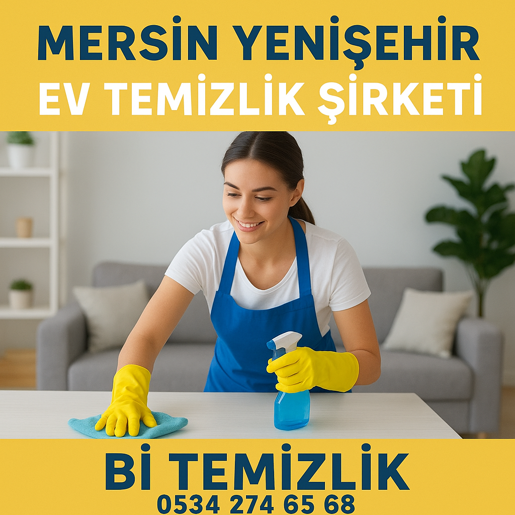Mersin Yenişehir ev temizlik şirketi